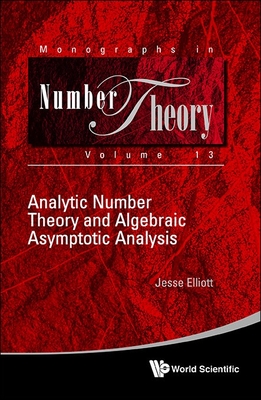 Analytic Number Theory and Algebraic Asymptotic Analysis-cover