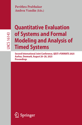 Quantitative Evaluation of Systems and Formal Modeling and Analysis of Timed Systems: Second International Joint Conference, Qest+formats 2025, Aarhus-cover