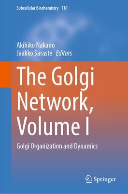 The Golgi Network, Volume I: Golgi Organization and Dynamics-cover