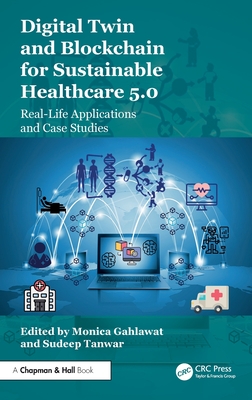 Digital Twin and Blockchain for Sustainable Healthcare 5.0: Real-Life Applications and Case Studies-cover
