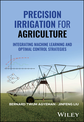 Precision Irrigation for Agriculture: Integrating Machine Learning and Optimal Control Strategies-cover