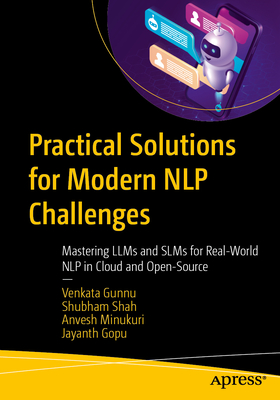 Practical Solutions for Modern Nlp Challenges: Mastering Llms and Slms for Real-World Nlp in Cloud and Open-Source-cover