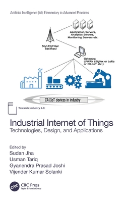 Industrial Internet of Things: Technologies, Design, and Applications