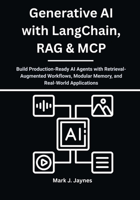 Generative AI with LangChain, RAG & MCP: Build Production-Ready AI Agents with Retrieval-Augmented Workflows, Modular Memory, and Real-World Applicati-cover