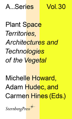 Plant Space: Territories, Architectures and Technologies of the Vegetal-cover