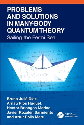 Problems and Solutions in Many-Body Quantum Theory: Sailing the Fermi Sea-cover