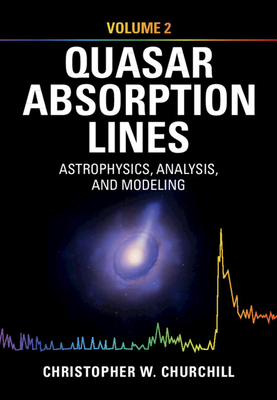 Quasar Absorption Lines: Volume 2, Astrophysics, Analysis, and Modeling-cover
