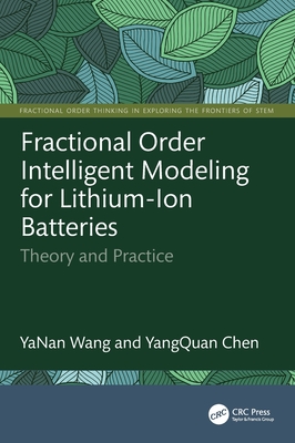 Fractional Order Intelligent Modeling for Lithium-Ion Batteries: Theory and Practice-cover