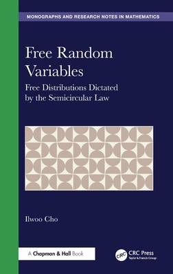 Free Random Variables: Free Distributions Dictated by the Semicircular Law-cover