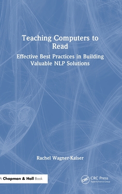 Teaching Computers to Read: Effective Best Practices in Building Valuable NLP Solutions-cover