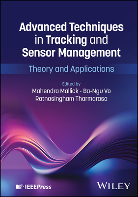 Advanced Techniques in Tracking and Sensor Management: Theory and Applications-cover
