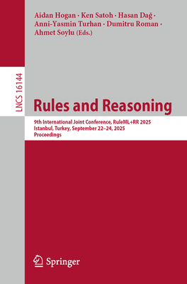 Rules and Reasoning: 9th International Joint Conference, Ruleml+rr 2025, Istanbul, Turkey, September 22-24, 2025, Proceedings-cover