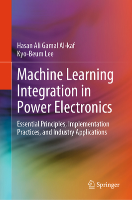 Machine Learning Integration in Power Electronics: Essential Principles, Implementation Practices, and Industry Applications-cover