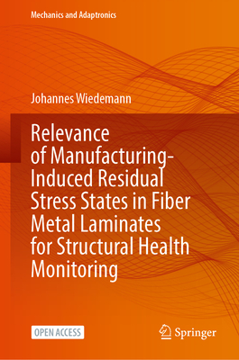 Relevance of Manufacturing-Induced Residual Stress States in Fiber Metal Laminates for Structural Health Monitoring-cover