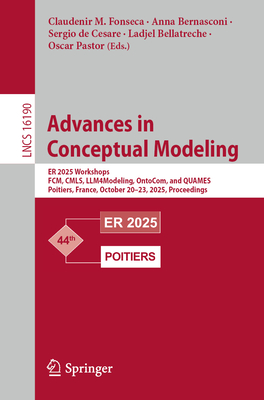 Advances in Conceptual Modeling: Er 2025 Workshops, Fcm, Cmls, Llm4modeling, Ontocom, and Quames, Poitiers, France, October 20-23, 2025, Proceedings.-cover