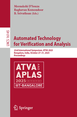 Automated Technology for Verification and Analysis: 23rd International Symposium, Atva 2025, Bengaluru, India, October 27-31, 2025, Proceedings-cover