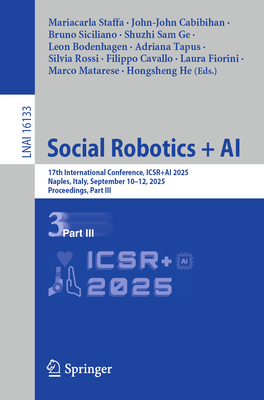Social Robotics + AI: 17th International Conference, Icsr+ai 2025, Naples, Italy, September 10-12, 2025, Proceedings, Part III-cover