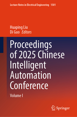 Proceedings of 2025 Chinese Intelligent Automation Conference: Volume I-cover