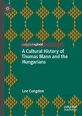 A Cultural History of Thomas Mann and the Hungarians-cover