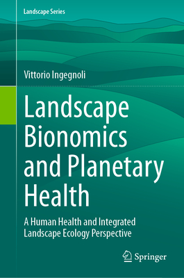 Landscape Bionomics and Planetary Health: A Human Health and Integrated Landscape Ecology Perspective-cover