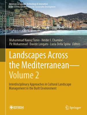 Landscapes Across the Mediterranean--Volume 2: Interdisciplinary Approaches in Cultural Landscape Management in the Built Environment-cover