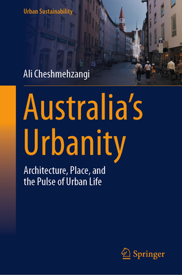 Australia's Urbanity: Architecture, Place, and the Pulse of Urban Life-cover