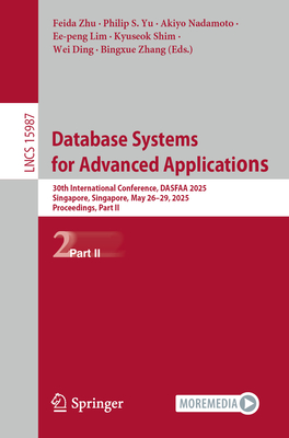 Database Systems for Advanced Applications: 30th International Conference, Dasfaa 2025, Singapore, Singapore, May 26-29, 2025, Proceedings, Part II-cover