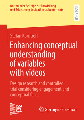 Enhancing Conceptual Understanding of Variables with Videos: Design Research and Controlled Trial Considering Engagement and Conceptual Focus-cover