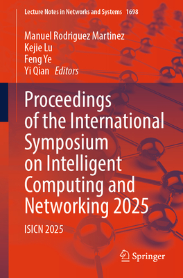 Proceedings of the International Symposium on Intelligent Computing and Networking 2025: Isicn 2025-cover