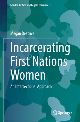 Incarcerating First Nations Women: An Intersectional Approach-cover