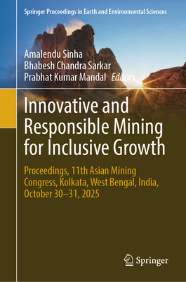Innovative and Responsible Mining for Inclusive Growth: Proceedings, 11th Asian Mining Congress, Kolkata, West Bengal, India, October 30-31, 2025-cover