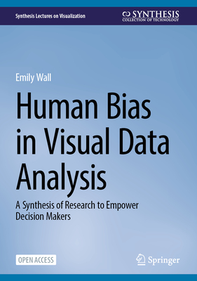 Human Bias in Visual Data Analysis: A Synthesis of Research to Empower Decision Makers-cover