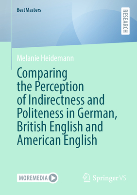 Comparing the Perception of Indirectness and Politeness in German, British English and American English-cover