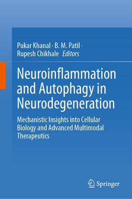 Neuroinflammation and Autophagy in Neurodegeneration: Mechanistic Insights Into Cellular Biology and Advanced Multimodal Therapeutics-cover