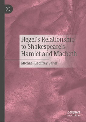 Hegel's Relationship to Shakespeare's Hamlet and Macbeth-cover