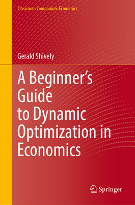 A Beginner's Guide to Dynamic Optimization in Economics-cover