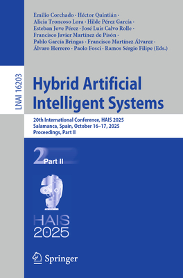 Hybrid Artificial Intelligent Systems: 20th International Conference, Hais 2025, Salamanca, Spain, October 16-17, 2025, Proceedings, Part II-cover