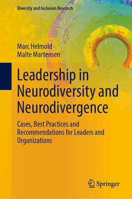 Leadership in Neurodiversity and Neurodivergence: Cases, Best Practices and Recommendations for Leaders and Organizations-cover