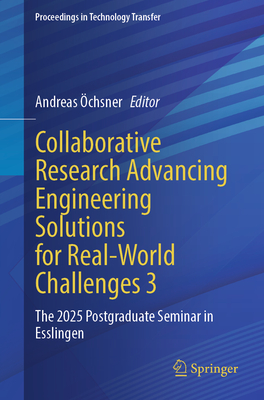 Collaborative Research Advancing Engineering Solutions for Real-World Challenges 3: The 2025 Postgraduate Seminar in Esslingen-cover