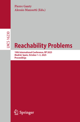 Reachability Problems: 19th International Conference, Rp 2025, Madrid, Spain, October 1-3, 2025, Proceedings-cover