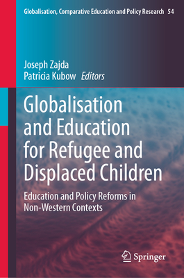 Globalisation and Education for Refugee and Displaced Children: Education and Policy Reforms in Non-Western Contexts-cover