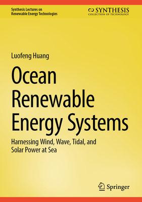 Ocean Renewable Energy Systems: Harnessing Wind, Wave, Tidal, and Solar Power at Sea-cover