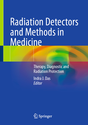 Radiation Detectors and Methods in Medicine: Therapy, Diagnostic and Radiation Protection-cover