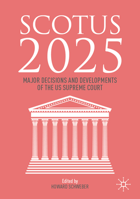 Scotus 2025: Major Decisions and Developments of the Us Supreme Court-cover