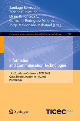 Information and Communication Technologies: 13th Ecuadorian Conference, Ticec 2025, Quito, Ecuador, October 16-17, 2025, Proceedings-cover