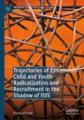 Trajectories of Extremism: Child and Youth Radicalization and Recruitment in the Shadow of Isis-cover