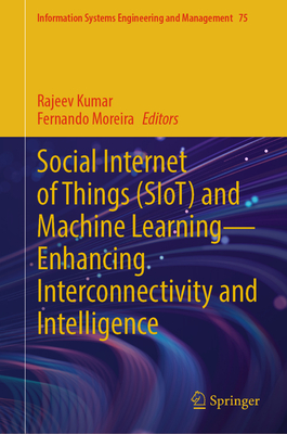 Social Internet of Things (Siot) and Machine Learning--Enhancing Interconnectivity and Intelligence-cover