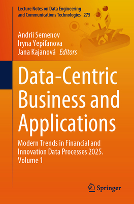Data-Centric Business and Applications: Modern Trends in Financial and Innovation Data Processes 2025. Volume 1-cover