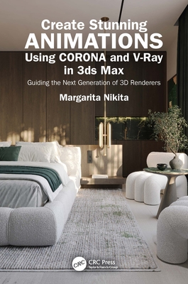 Create Stunning Animations Using Corona and V-Ray in 3ds Max: Guiding the Next Generation of 3D Renderers-cover
