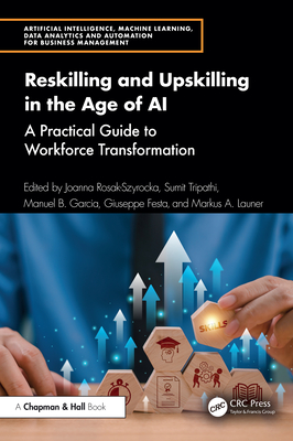 Reskilling and Upskilling in the Age of AI: A Practical Guide to Workforce Transformation-cover